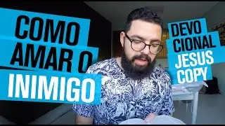 COMO AMAR O INIMIGO - Douglas Gon&ccedil;alves