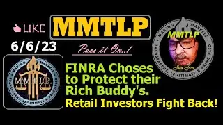 MMTLP - FINRA Protects the Rich - Retail investors Fight back !