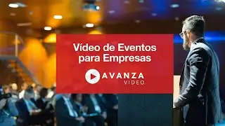 V&iacute;deo de Eventos para Empresas | Grabaci&oacute;n de Eventos | Avanza Video