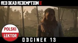 🇵🇱 RED DEAD REDEMPTION 2: odcinek 13 (Lektor PL)