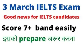 3 March IELTS Exam 2022 | IELTS exam latest updates | 12 March IELTS Exam
