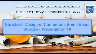 Structural Design of Continuous Spine Beam Bridges - Presentation 10 - CESC, IESL