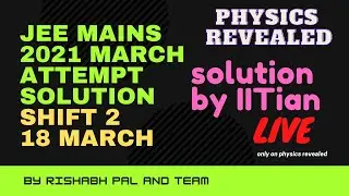 jee mains 18 march shift 2 paper solving live