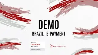 LatamReady's NetSuite DEMO | Brazil & E-Payment | Oracle NetSuite Brazil