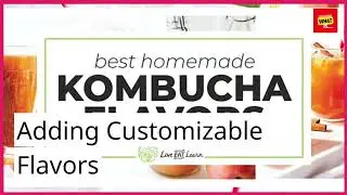 How to ferment kombucha at home with customizable flavors