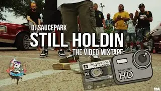 Still Holdin' (The Video MixTape) #DJSaucePark