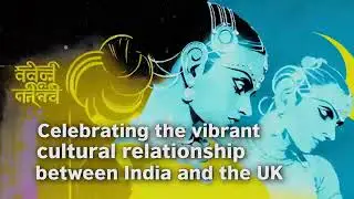 India/UK Together Season of Culture (June 2022 to March 2023)