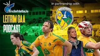 Leitrim GAA Podcast: James Glancy, Roisin Fowley, Stephen Goldrick & Laura Crossan