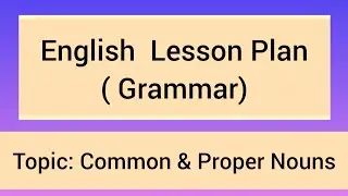 Common Nouns and Proper Nouns: Lesson Plan #Types of Nouns