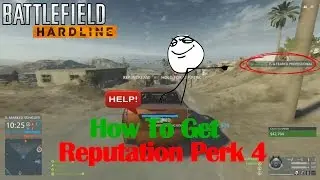 How to get Reputation Perk 4 in Battlefield Hardline very easily (Guide)