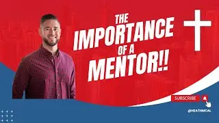 The Importance of a Christian Mentor! 🙏🏽💯