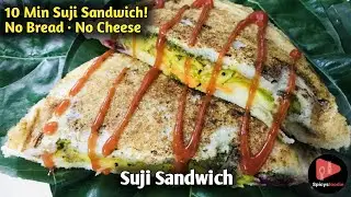 10 Min Suji Sandwich | No Bread No Cheese | Healthy Breakfast Recipe @Spicysfoodie