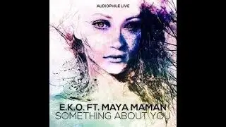 Something about you (CaesarK Remix) - E.K.O. & Maya Maman