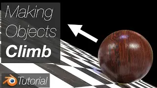 [3.0] Blender Tutorial: Make Objects Move on Their Own, Self Propelled Uphill Physics
