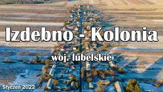 Izdebno - Kolonia (woj. lubelskie) | z lotu ptaka [styczeń 2022]