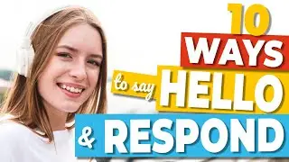 Greeting Like a Native: 10 Ways to Say Hello and Respond in English