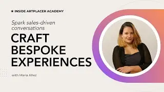 Spark art sales-driven conversations: craft bespoke experiences for collectors with Mar&iacute;a A&ntilde;ez