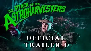 The Attack Of The Astroharvesters (2026) &ndash; Official Trailer 1 | Xander Phillips, Chris Spear