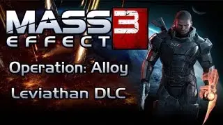Mass Effect 3 - Operation Alloy & Leviathan DLC Update