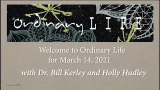 Ordinary Life March 14 2021