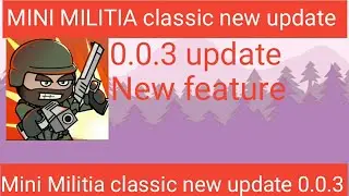 Mini Militia classic new update 0.0.3 is here