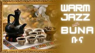 Ethiopian Coffee Ceremony ☕ Relaxing Instrumental | Calm Cultural Ambience