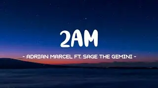 Adrian Marcel ft. Sage the Gemini - 2AM Lyrics 🎵 (Tiktok Song) | 