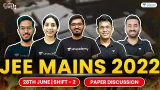 JEE Main 2022: Paper Solution | 28th June Shift 2 | Physics | Chemistry | Maths | Unacademy Atoms