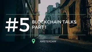 BlockchainTalks | Vol#5 | Full version | Part 1
