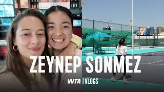 A Day in the Life with Zeynep Sonmez | WTA Vlogs | Mubadala Abu Dhabi Open 2025