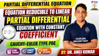 EQUATION REDUCIBLE TO LINEAR PDE WITH CONSTANT COEFFICIENT | CAUCHY EULER TYPE PDE | HOMOGENEOUS