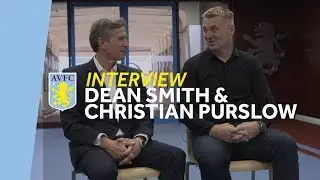 In-depth interview: Christian Purslow and Dean Smith