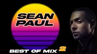 SEAN PAUL - BEST OF MIX #2 - Mix of Popular Songs by Deejay R'AN