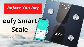 Eufy Smart Scale C1 With Bluetooth - Watch Before You Buy