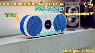 Loa ĐỘC LẠ BÌNH DƯƠNG || POLAROID P2 review || Loa gì mà nhìn đẹp thật sự, chất âm thì....