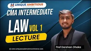 CMA Inter || Law (Vol. 1) - Introduction || L 1 || Jun & Dec 2024 || Prof. Darshan Dhoka