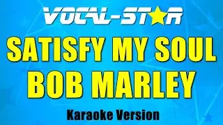 Bob Marley - Satisfy My Soul (Karaoke Version) with Lyrics HD Vocal-Star Karaoke