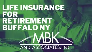 MBK & ASSOCIATES Inc | Life Insurance for Retirement Buffalo NY | 716-855-1600