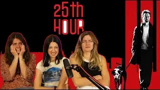 25th Hour (2002) REACTION