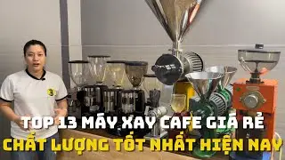 Top 13 máy xay cà phê giá rẻ chất lượng tốt nhất hiện nay | Lyon Cafe