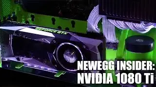 Newegg Insider: Nvidia GeForce GTX 1080 Ti