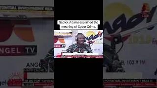 Angel morning show host Sadick Adams explained the MEANING OF CYBER CRIME