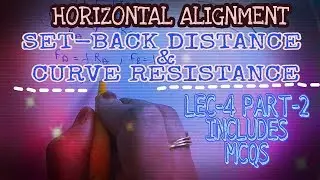 Setback Distance and Curve Resistance | Horizontal Alignment | Lec-4 Part-2 | GATE