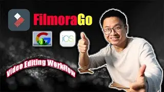 FilmoraGo Video Editing Workflow - Best Video Editing Application for Smartphones?