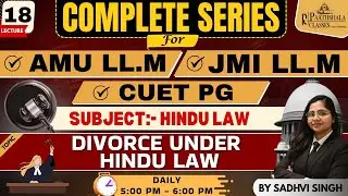 Complete Hindu Law Series | AMU LL.M| JMI LL.M| CUET PG| Divorce Under Hindu Law