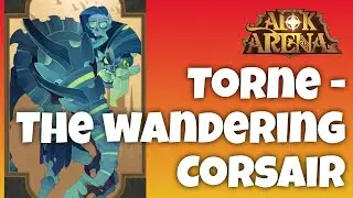 [AFK ARENA] Testing Torne - The Wandering Corsair Skills and Signature Item!