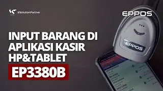 CARA INPUT BARANG DI APLIKASI KASIR ANDROID PAKAI BARCODE SCANNER BLUETOOTH EPPOS