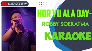 HOR YU ALA DAY-ROBBY SOEKATMA KARAOKE @marcovickaraoke