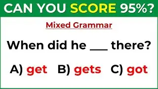 Mixed English Grammar Test 🌟If you score over 95% On This Quiz, your English is Fantastic