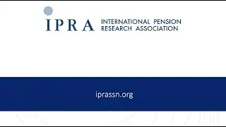 IPRA Online Session 4 of the 30th Colloquium on Pensions and Retirement Research